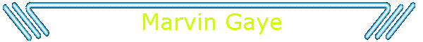 Marvin Gaye