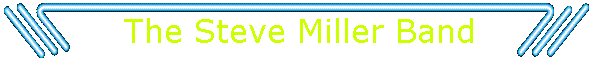 The Steve Miller Band